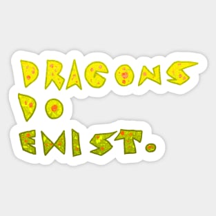Dragons do Exist stickers Sticker